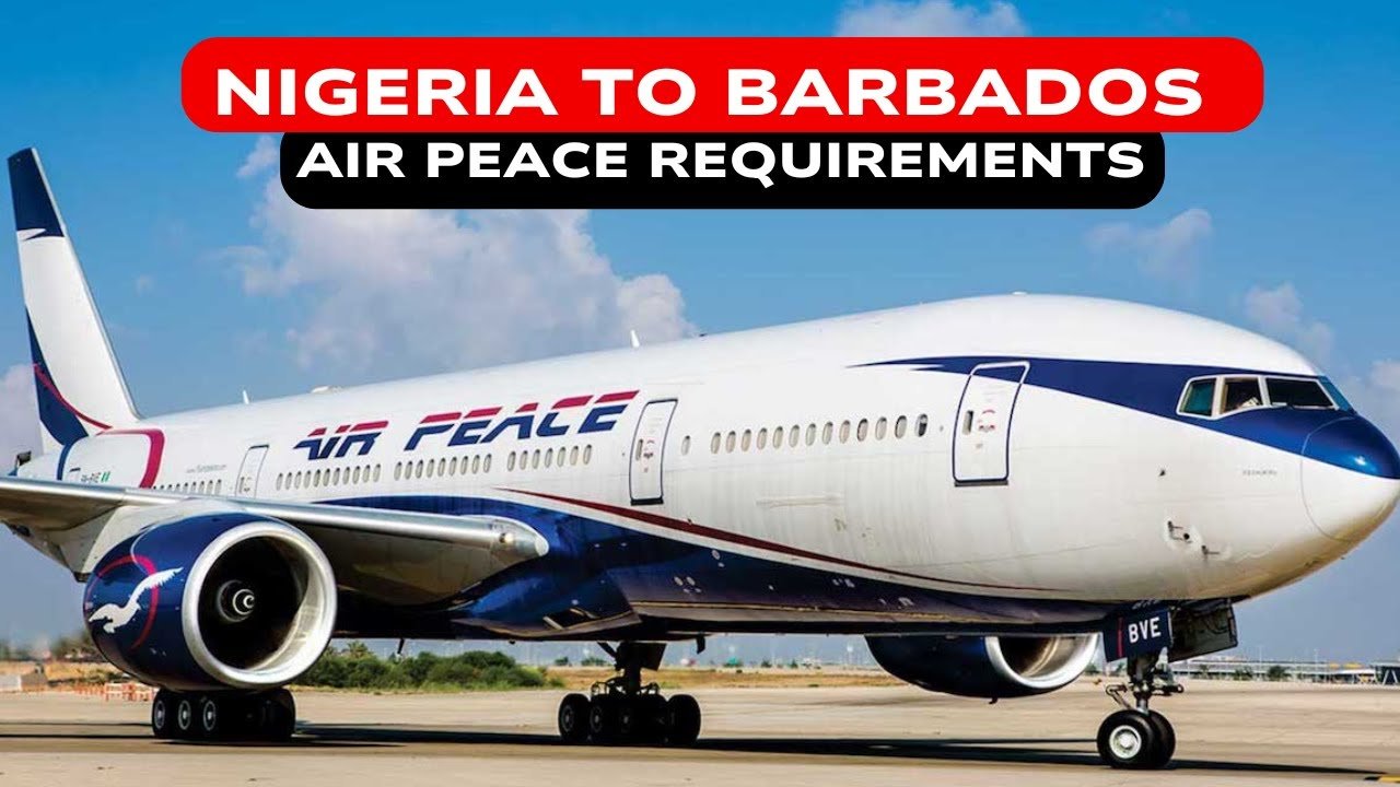Air Peace Barbados Route: Key Travel Requirements